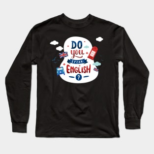 Do You Speak English ? Long Sleeve T-Shirt